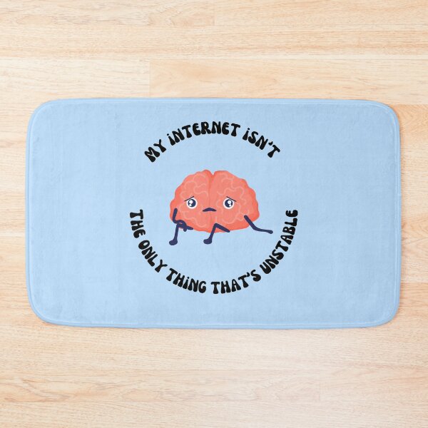 Item preview, My Internet isn't the only think that's unstable, Depression designed and sold by Crafty-Anomaly.