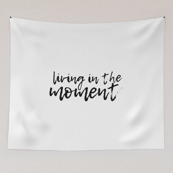 Item preview, living in the moment designed and sold by LaurenPittaway.