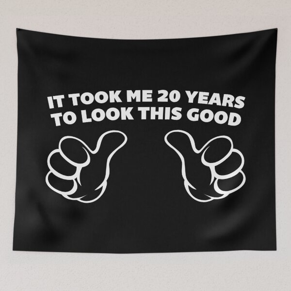 Item preview, 20 Years Look This Good Funny Quote designed and sold by quarantine81.