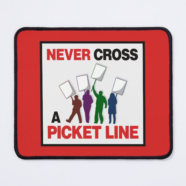Item preview, Never Cross A Picket Line - Workers Rights designed and sold by Picket Club.