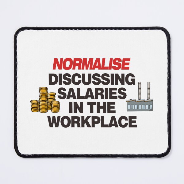 Item preview, Normalise Discussing Salaries In The Work Place - Workers Rights designed and sold by Picket Club.