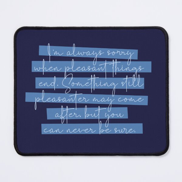 Item preview, Anne of Green Gables Quote: I’m always sorry when pleasant things end designed and sold by rissidesigns.
