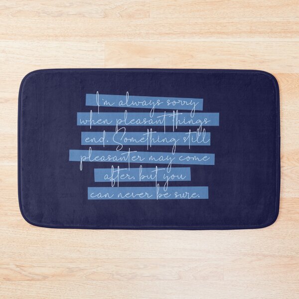 Item preview, Anne of Green Gables Quote: I’m always sorry when pleasant things end designed and sold by rissidesigns.