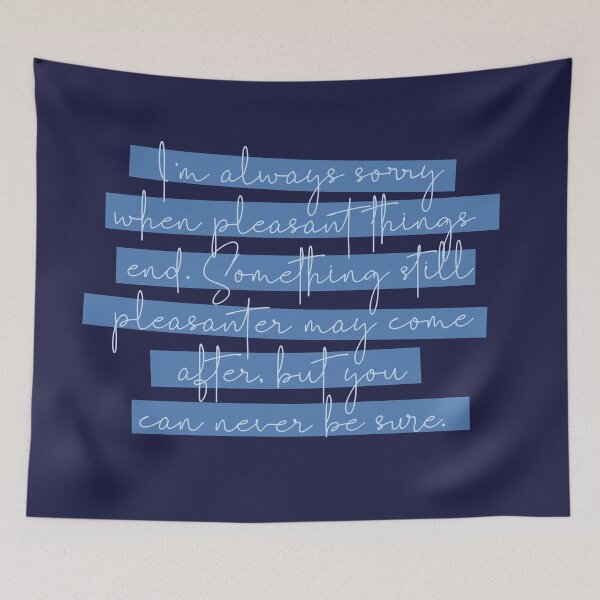 Item preview, Anne of Green Gables Quote: I’m always sorry when pleasant things end designed and sold by rissidesigns.