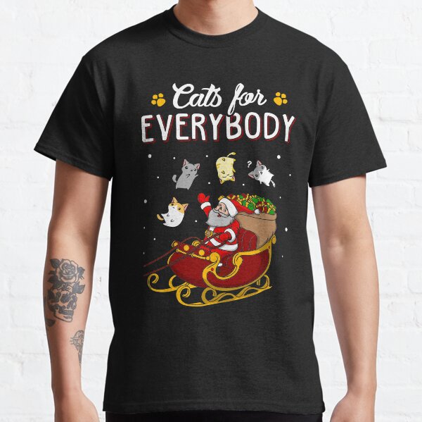 Cats For Everybody Funny Ugly Christmas Sweatshirt Classic T-Shirt