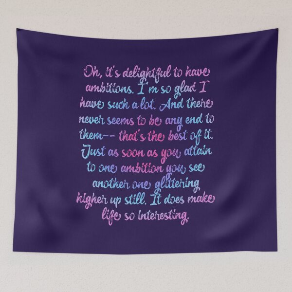 Item preview, Green Gables Quote: Delightful to Have Ambitions designed and sold by rissidesigns.