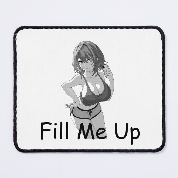 Item preview, Fill me up anime girl designed and sold by ArthurPoe.