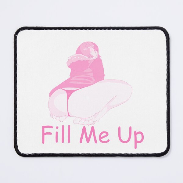 Item preview, Fill me up anime girl designed and sold by ArthurPoe.