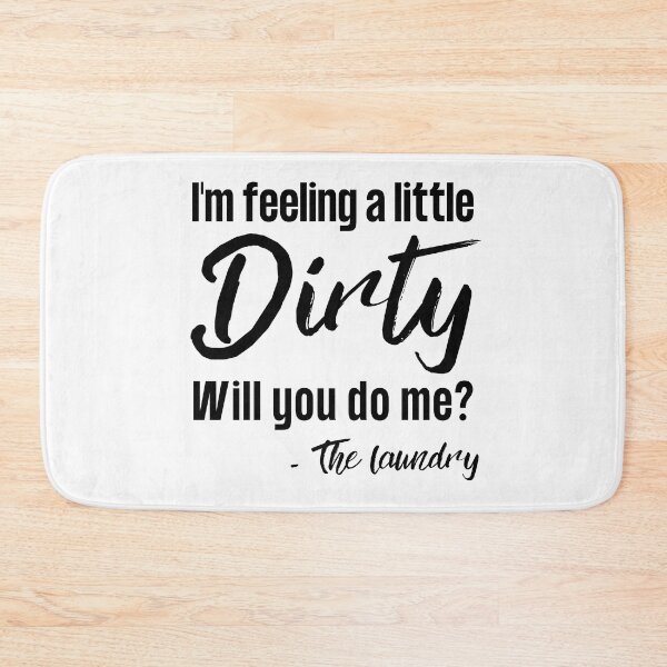 Item preview, Funny Laundry Sign, I'm feeling a little dirty, will you do me? designed and sold by Click-Like.
