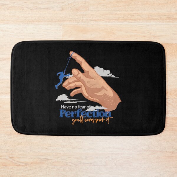 Item preview, Have no fear of perfection. You’ll never reach it. designed and sold by Tara Light.