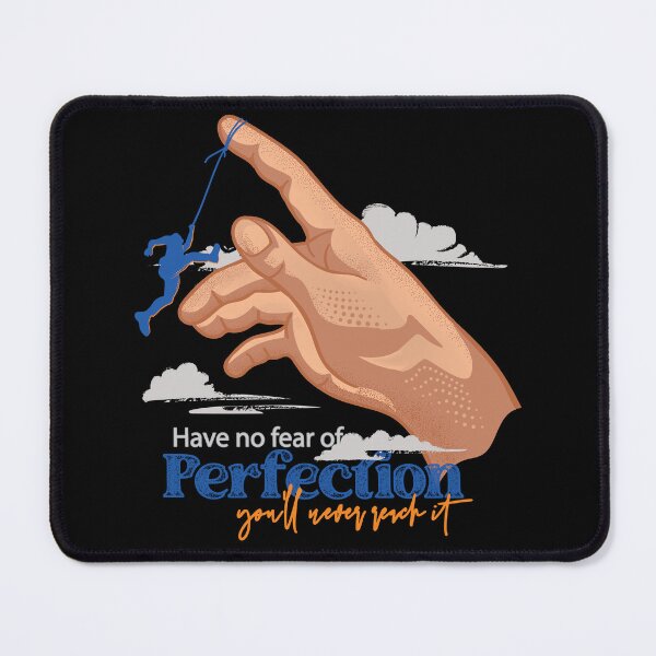 Item preview, Have no fear of perfection. You’ll never reach it. designed and sold by Tara Light.