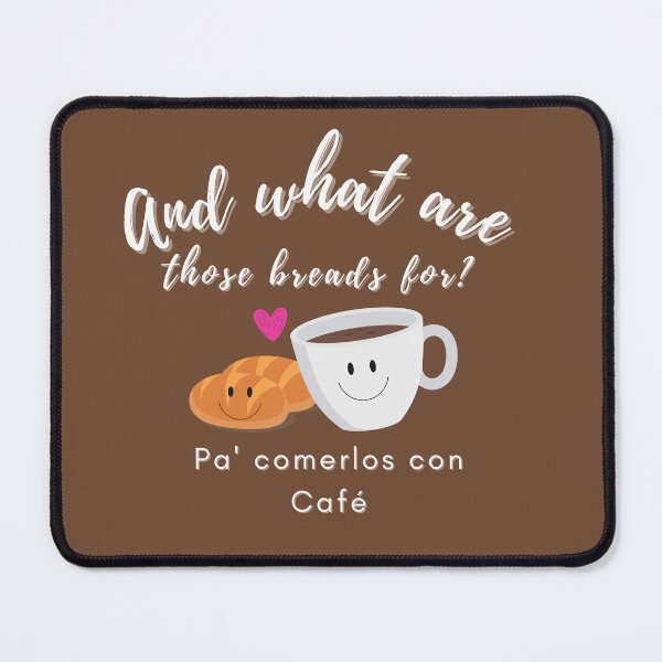 Item preview, And What Are Those Breads For? designed and sold by Cafe-Color.