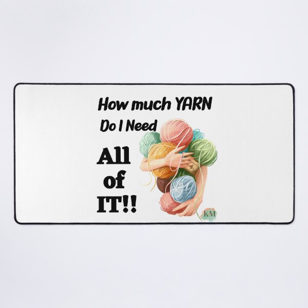 Item preview, How much do I need All of it, crochet lover, mom gift. - yarn lover designed and sold by K.M. Creations.