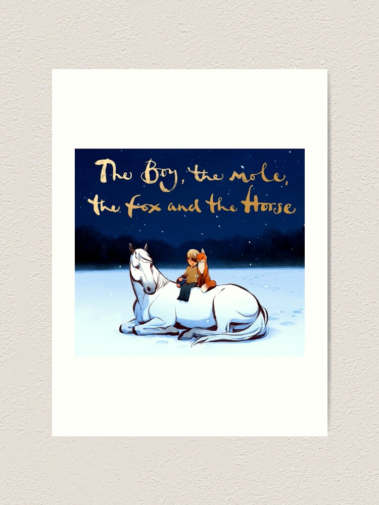 "The Boy, the Mole, the Fox and the Horse Design" Art Print for Sale by