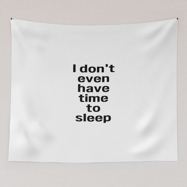 Item preview, I don't even have time to sleep designed and sold by jaeking33.