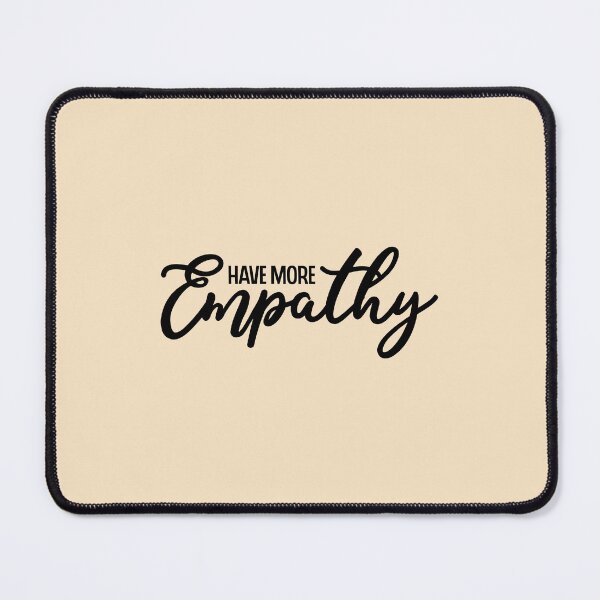 Item preview, Have More Empathy designed and sold by Mindy Bubble.