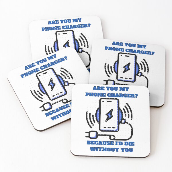 Item preview, Are you my Phone Charger because I'd die without you designed and sold by cravinartist.