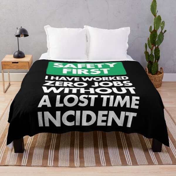 Item preview, SAFETY FIRST - I HAVE WORKED ZERO JOBS WITHOUT A LOST TIME INCIDENT designed and sold by Mclickster.