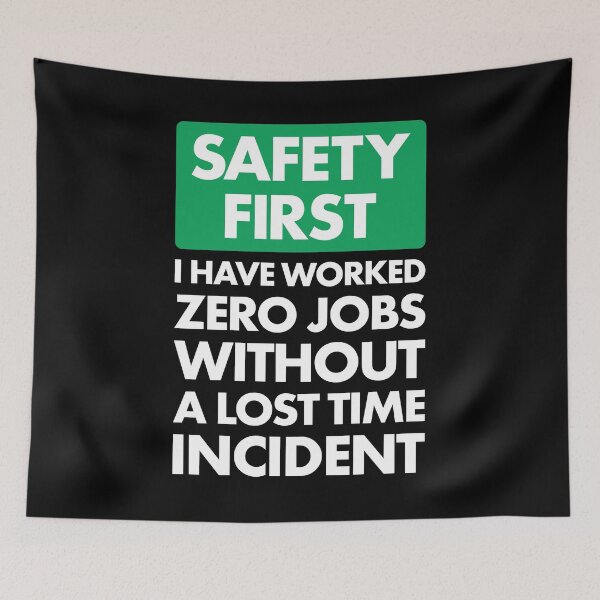 Item preview, SAFETY FIRST - I HAVE WORKED ZERO JOBS WITHOUT A LOST TIME INCIDENT designed and sold by Mclickster.