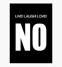 Live Laugh Love -  No Photographic Print