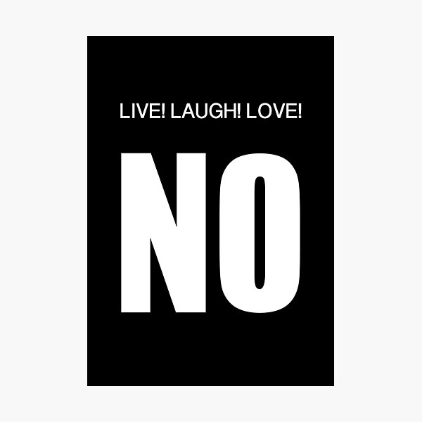 Live Laugh Love - No Photographic Print