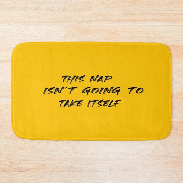 Item preview, FUNNY NAPPING THIS NAP ISN'T GOING TO TAKE ITSELF SLEEP SLEEPING designed and sold by Fivestars  ⭐⭐⭐⭐⭐.