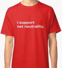 I support net neutrality - battle for the net - shirt - mug - skin Classic T-Shirt