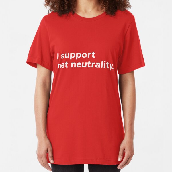I support net neutrality - battle for the net - shirt - mug - skin Slim Fit T-Shirt