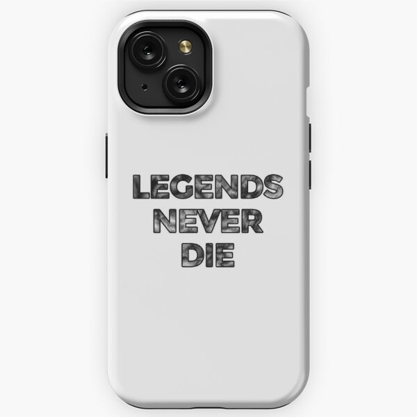 Legends Never Die iPhone Cases for Sale Redbubble