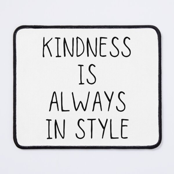 Item preview, Kindness Is Always in Style designed and sold by SpeakLifeHQ.