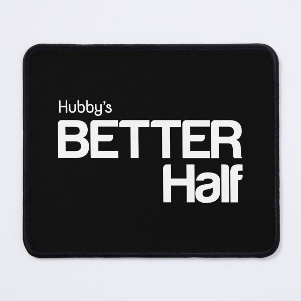 Item preview, Hubby's Better Half - Gift for spouse: Wife - White designed and sold by pixelspantry.