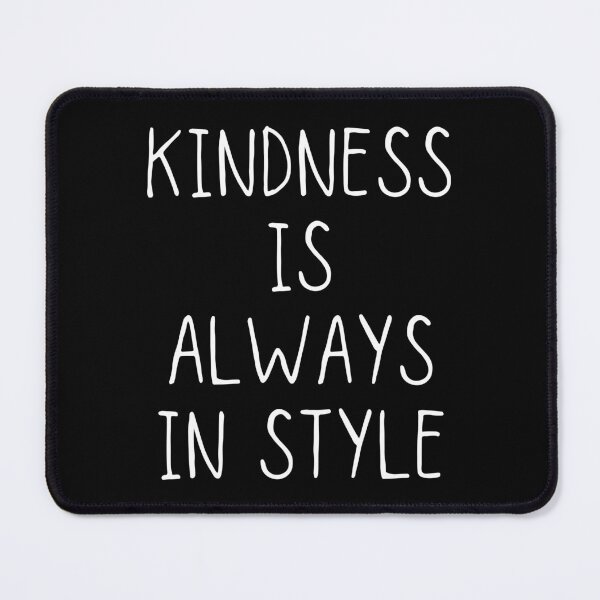 Item preview, Kindness Is Always in Style designed and sold by SpeakLifeHQ.