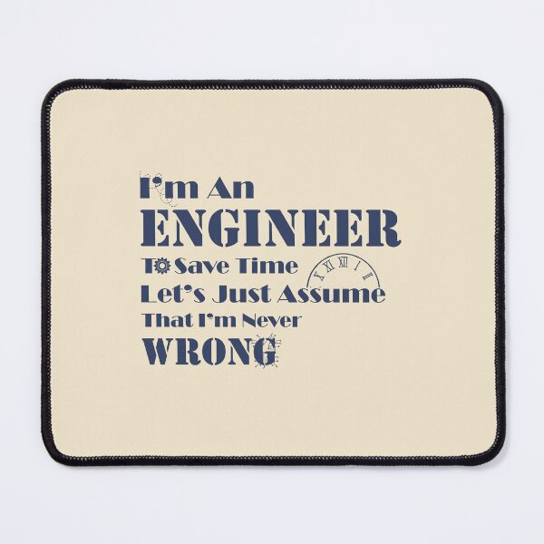 Item preview, I M An Engineer To Save Time Let S Just Assume That I M Never Wrong designed and sold by Vimbuy.