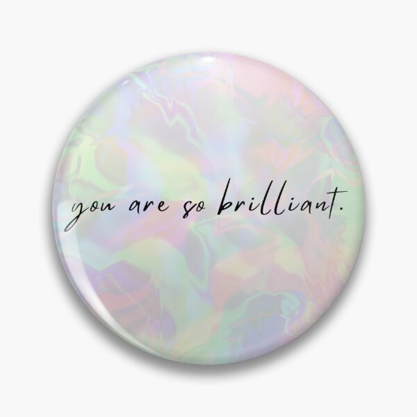 Item preview, You Are So Brilliant designed and sold by Shine Your Light.
