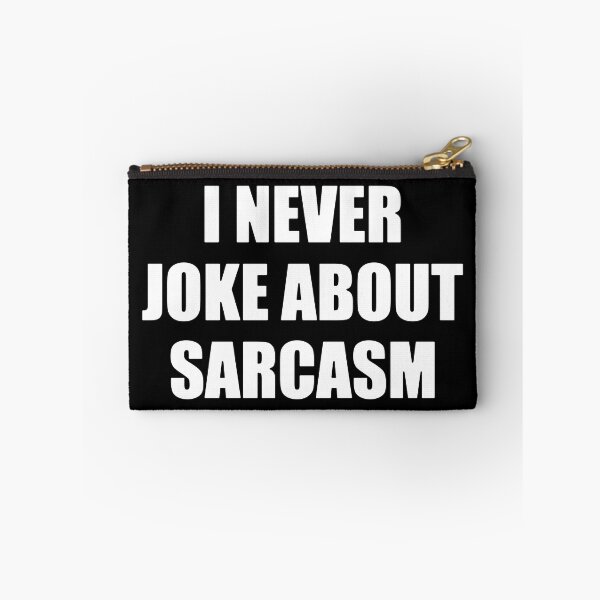 Item preview, I never joke about sarcasm designed and sold by Cavemen.
