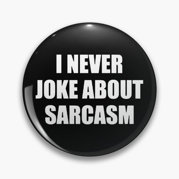 Item preview, I never joke about sarcasm designed and sold by Cavemen.
