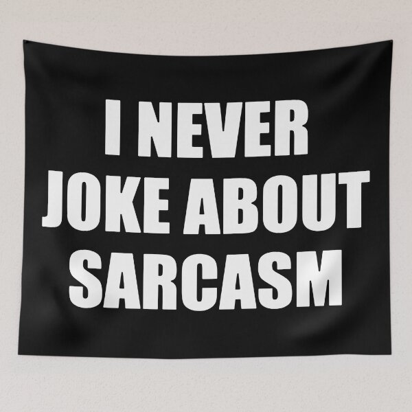 Item preview, I never joke about sarcasm designed and sold by Cavemen.