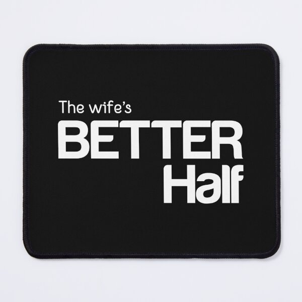 Item preview, The Wife's Better Half - Gift for spouse: Husband - White designed and sold by pixelspantry.