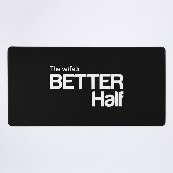 Item preview, The Wife's Better Half - Gift for spouse: Husband - White designed and sold by pixelspantry.