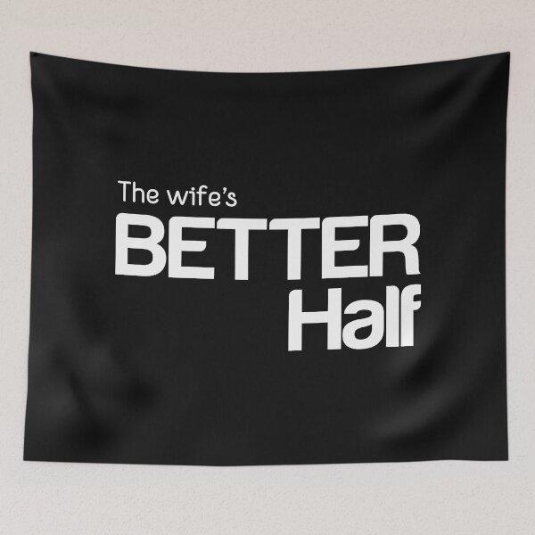 Item preview, The Wife's Better Half - Gift for spouse: Husband - White designed and sold by pixelspantry.