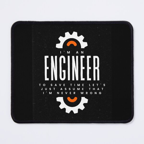 Item preview, I M An Engineer To Save Time Let S Just Assume That I M Never Wrong.. designed and sold by Vimbuy.
