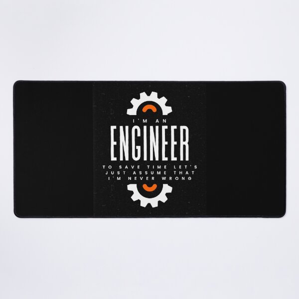 Item preview, I M An Engineer To Save Time Let S Just Assume That I M Never Wrong.. designed and sold by Vimbuy.