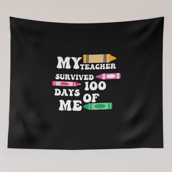 Item preview, my teacher survived 100 days of me designed and sold by Akimatax ✯✯✯✯✯.