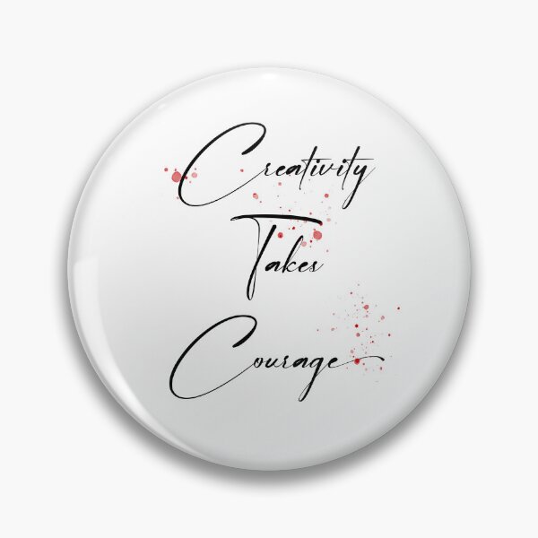 Item preview, Creativity takes courage. for creative people only designed and sold by GeoffBeattie.
