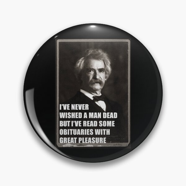 Item preview, I've Never Wished A Man Dead, But I've Read Some Obituaries With Great Pleasure - Mark Twain Literary Quote designed and sold by SubtleSplit.