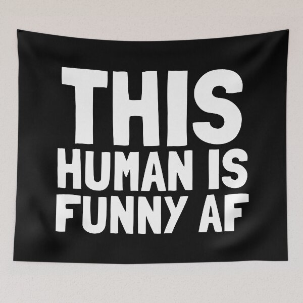 Item preview, This Human Is Funny AF designed and sold by EnzoVectorism.