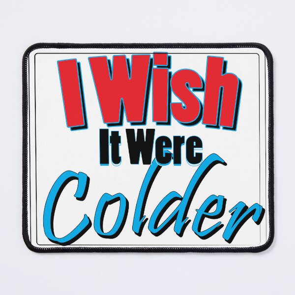 Item preview, I Wish It Were Colder sticker designed and sold by Bright-Store.