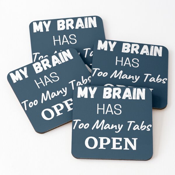 Item preview, My Brain Has Too Many Tabs Open designed and sold by Minhal's Artful  Impressions.