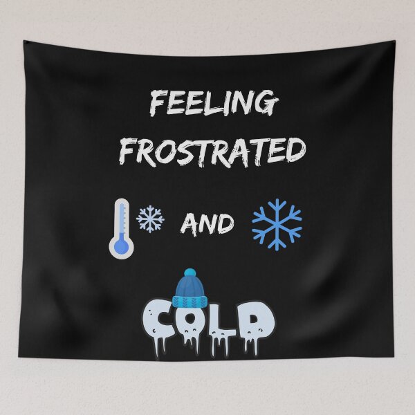 Item preview, Winter too cold funny freezing saying icy temperatures feeling too cold designed and sold by Artstastic.
