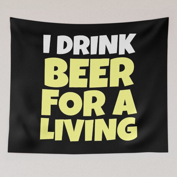 Item preview, I Drink Beer For A Living designed and sold by EnzoVectorism.